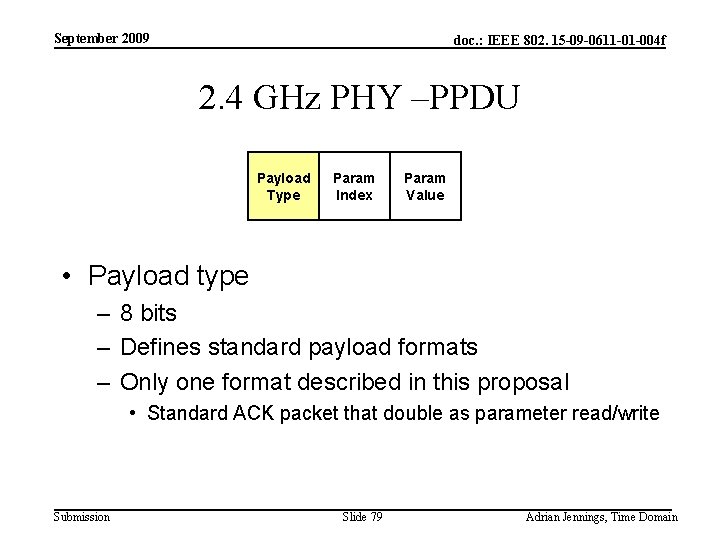 September 2009 doc. : IEEE 802. 15 -09 -0611 -01 -004 f 2. 4