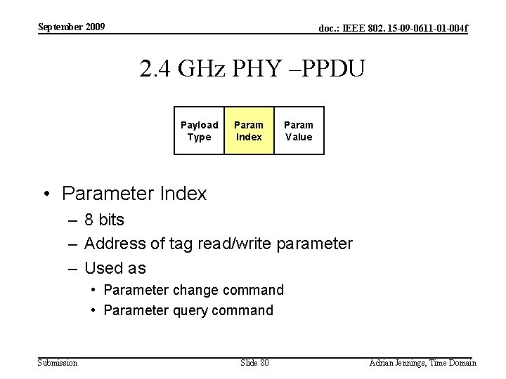 September 2009 doc. : IEEE 802. 15 -09 -0611 -01 -004 f 2. 4