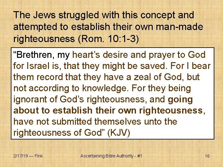 The Jews struggled with this concept and attempted to establish their own man-made righteousness