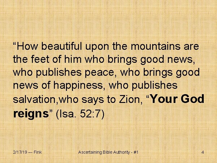 “How beautiful upon the mountains are the feet of him who brings good news,