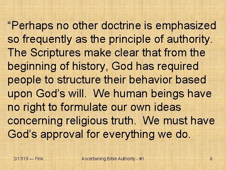 “Perhaps no other doctrine is emphasized so frequently as the principle of authority. The