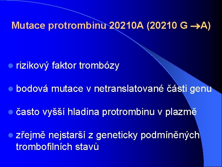 Mutace protrombinu 20210 A (20210 G A) l rizikový faktor trombózy l bodová mutace