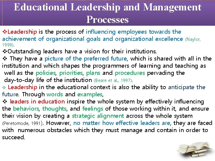 Educational Leadership and Management Processes v. Leadership is the process of influencing employees towards