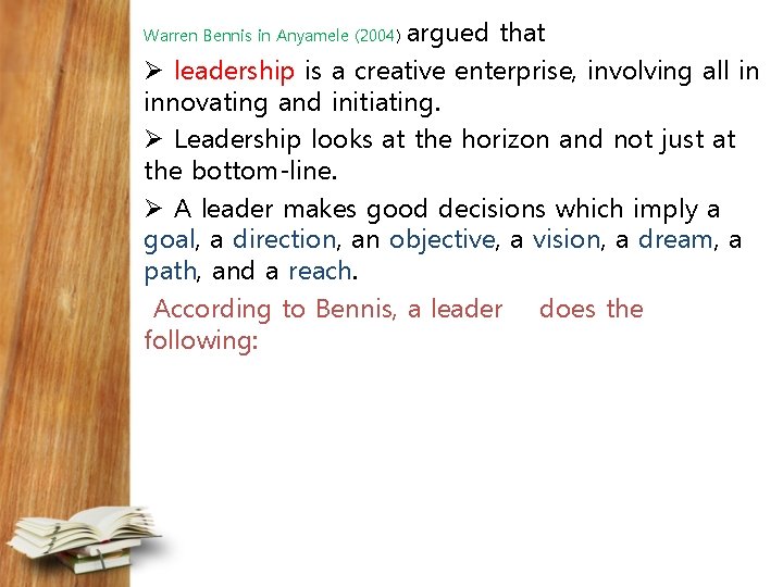 argued that Ø leadership is a creative enterprise, involving all in innovating and initiating.