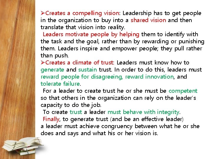 ØCreates a compelling vision: Leadership has to get people in the organization to buy