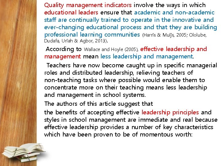 Quality management indicators involve the ways in which educational leaders ensure that academic and