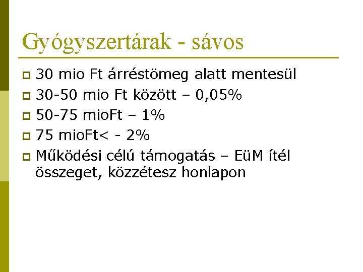 Gyógyszertárak - sávos 30 mio Ft árréstömeg alatt mentesül p 30 -50 mio Ft