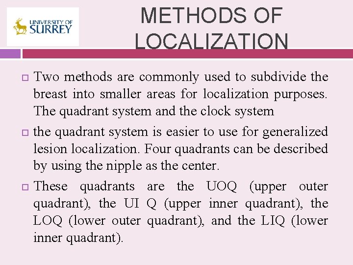 METHODS OF LOCALIZATION Two methods are commonly used to subdivide the breast into smaller