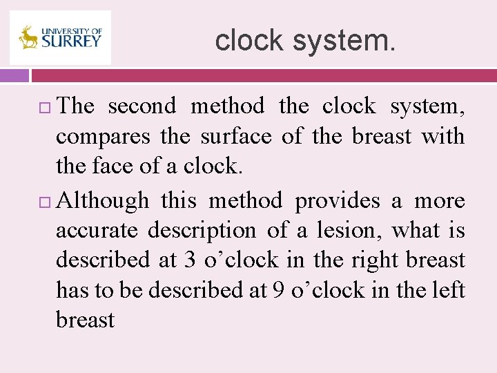 clock system. The second method the clock system, compares the surface of the breast
