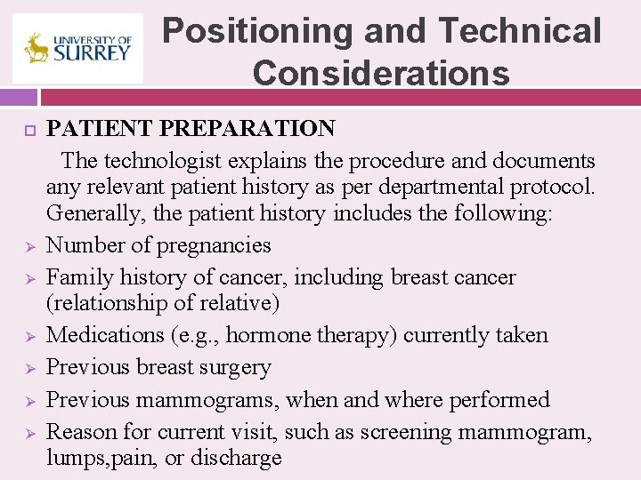 Positioning and Technical Considerations Ø Ø Ø PATIENT PREPARATION The technologist explains the procedure
