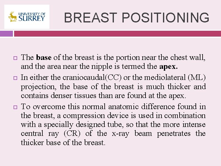 BREAST POSITIONING The base of the breast is the portion near the chest wall,