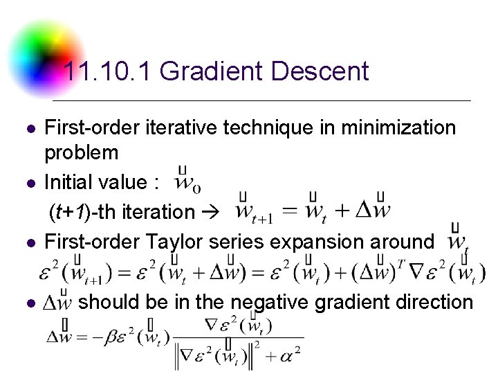 11. 10. 1 Gradient Descent l l First-order iterative technique in minimization problem Initial