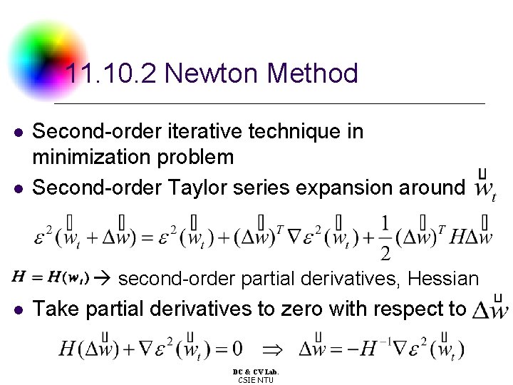 11. 10. 2 Newton Method l l Second-order iterative technique in minimization problem Second-order