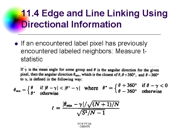 11. 4 Edge and Line Linking Using Directional Information l If an encountered label