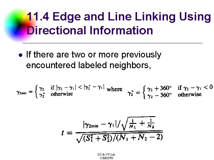 11. 4 Edge and Line Linking Using Directional Information l If there are two