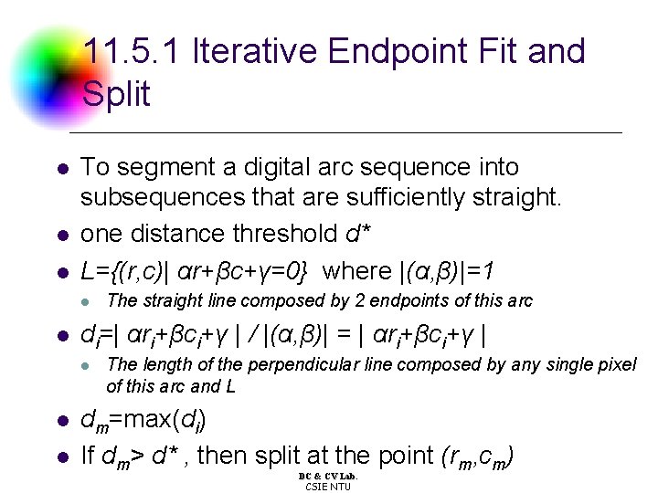 11. 5. 1 Iterative Endpoint Fit and Split l l l To segment a
