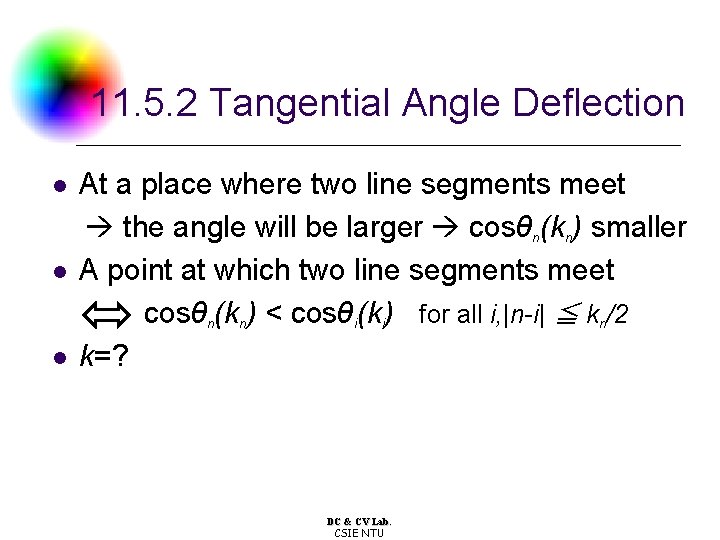 11. 5. 2 Tangential Angle Deflection l l l At a place where two