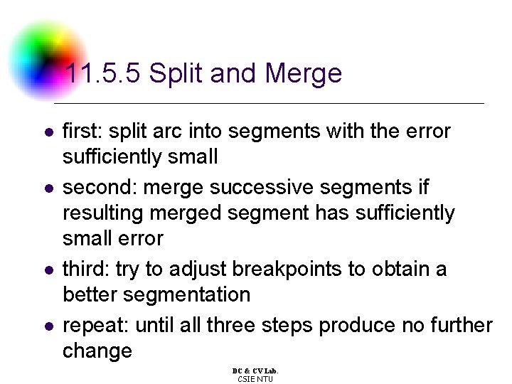 11. 5. 5 Split and Merge l l first: split arc into segments with