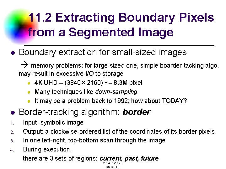 11. 2 Extracting Boundary Pixels from a Segmented Image l Boundary extraction for small-sized