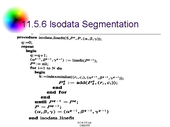 11. 5. 6 Isodata Segmentation DC & CV Lab. CSIE NTU 