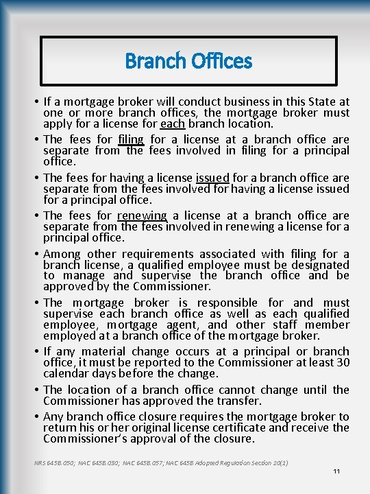 Branch Offices • If a mortgage broker will conduct business in this State at