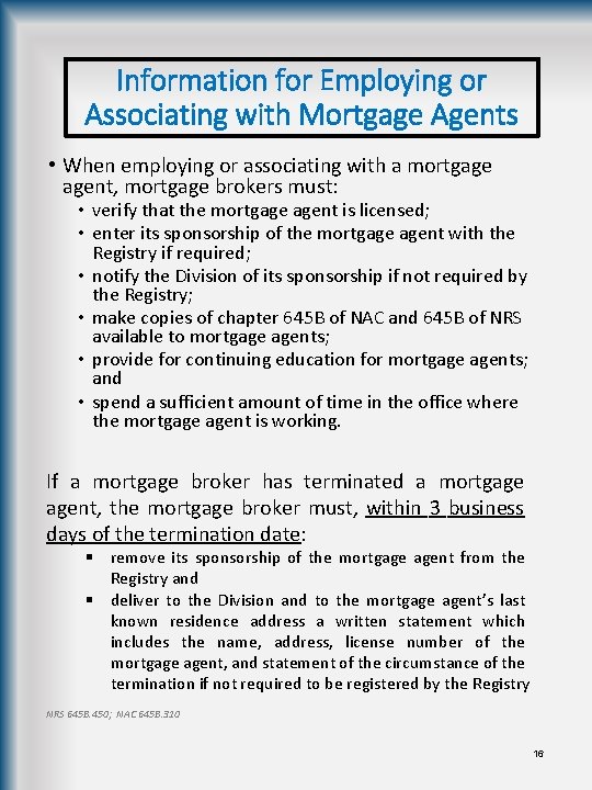 Information for Employing or Associating with Mortgage Agents • When employing or associating with