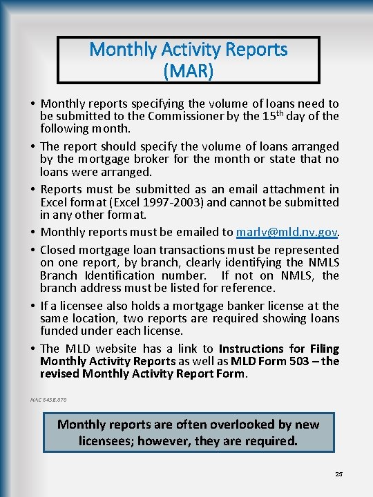 Monthly Activity Reports (MAR) • Monthly reports specifying the volume of loans need to