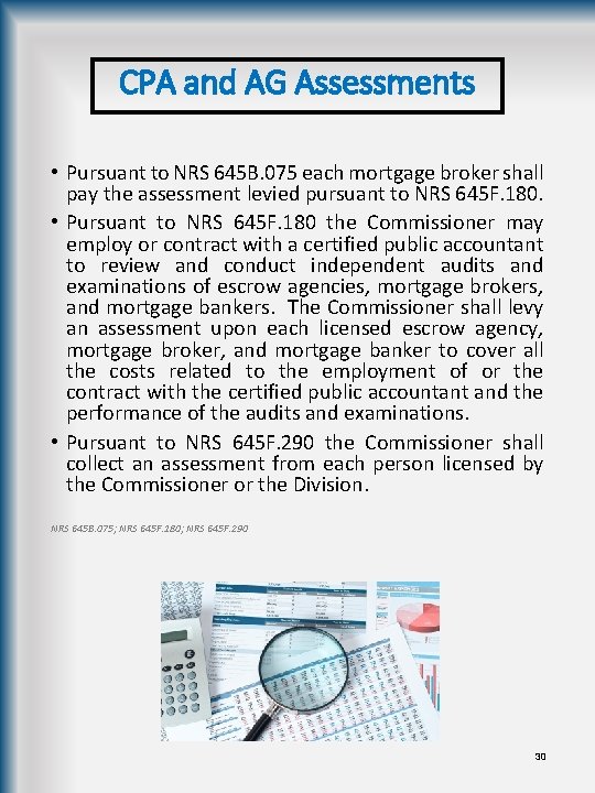 CPA and AG Assessments • Pursuant to NRS 645 B. 075 each mortgage broker