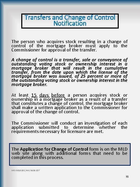 Transfers and Change of Control Notification The person who acquires stock resulting in a