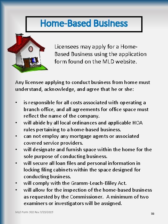 Home-Based Business Licensees may apply for a Home. Based Business using the application form