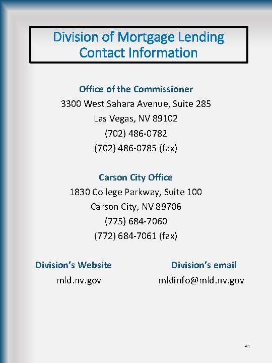 Division of Mortgage Lending Contact Information Office of the Commissioner 3300 West Sahara Avenue,