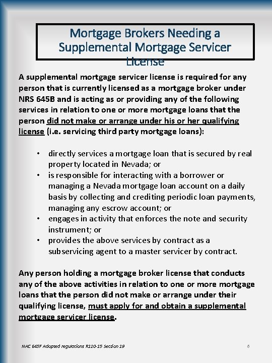 Mortgage Brokers Needing a Supplemental Mortgage Servicer License A supplemental mortgage servicer license is