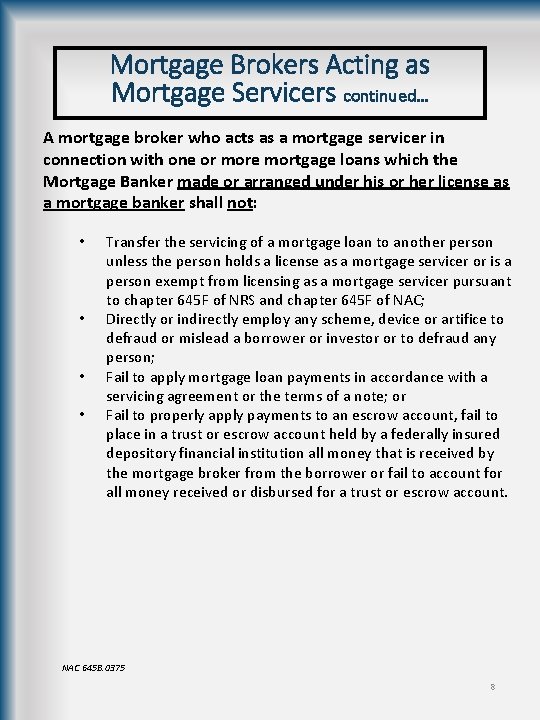 Mortgage Brokers Acting as Mortgage Servicers continued… A mortgage broker who acts as a