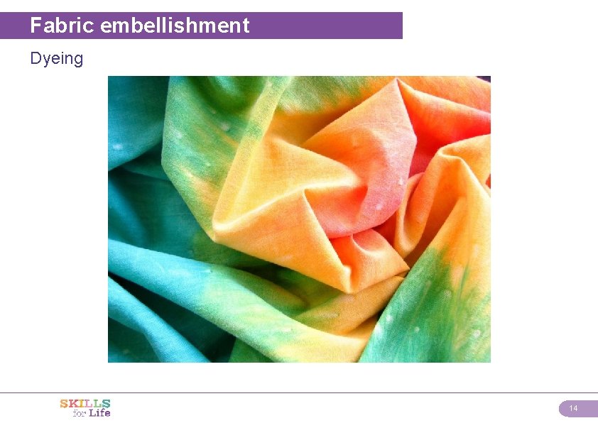 Fabric embellishment Dyeing 14 
