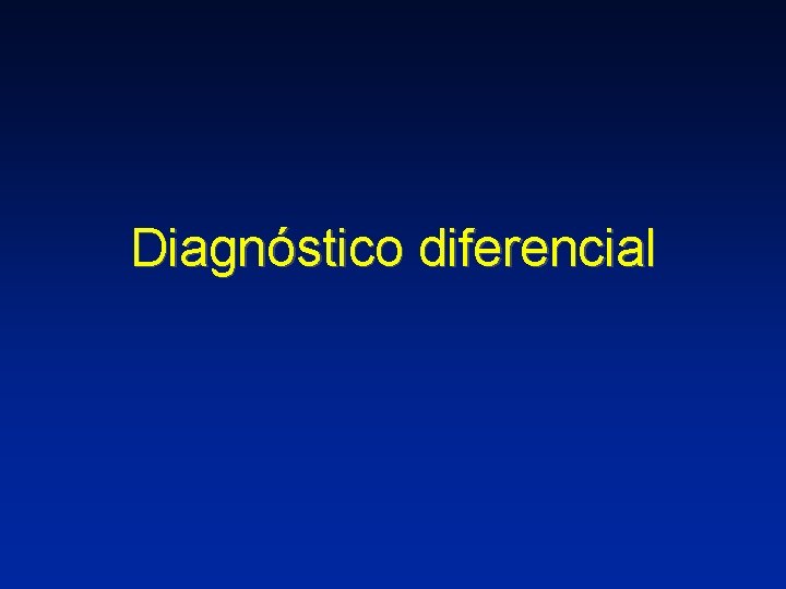 Diagnóstico diferencial 