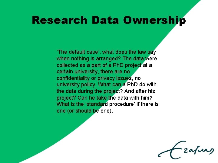 Research Data Ownership ‘The default case’: what does the law say when nothing is