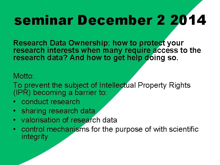 seminar December 2 2014 Research Data Ownership: how to protect your research interests when