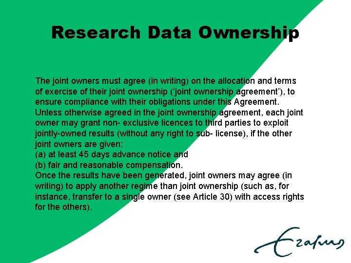 Research Data Ownership The joint owners must agree (in writing) on the allocation and