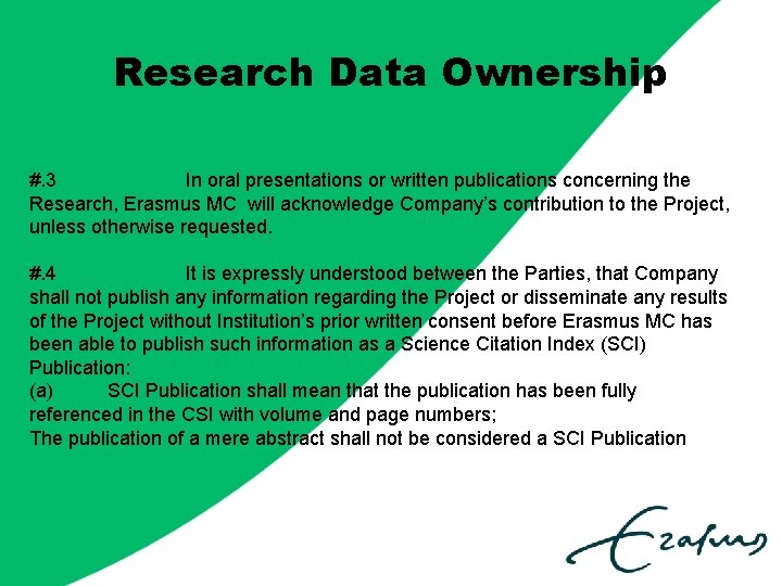 Research Data Ownership #. 3 In oral presentations or written publications concerning the Research,