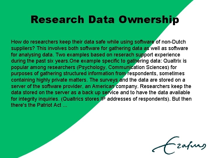 Research Data Ownership How do researchers keep their data safe while using software of