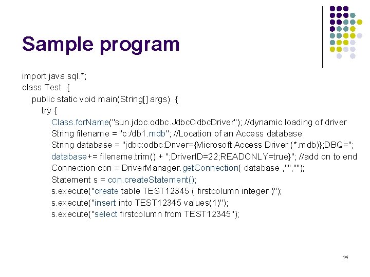 Sample program import java. sql. *; class Test { public static void main(String[] args)