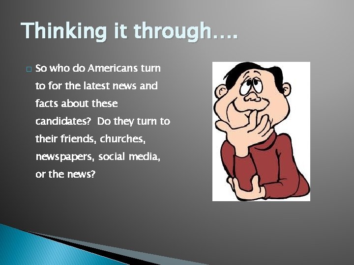 Thinking it through…. � So who do Americans turn to for the latest news