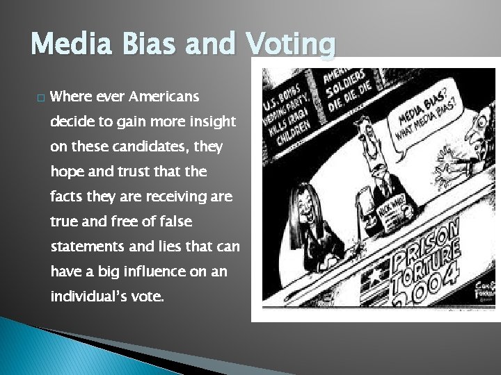 Media Bias and Voting � Where ever Americans decide to gain more insight on