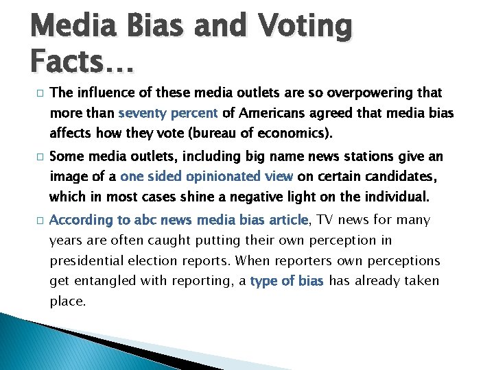 Media Bias and Voting Facts… � The influence of these media outlets are so