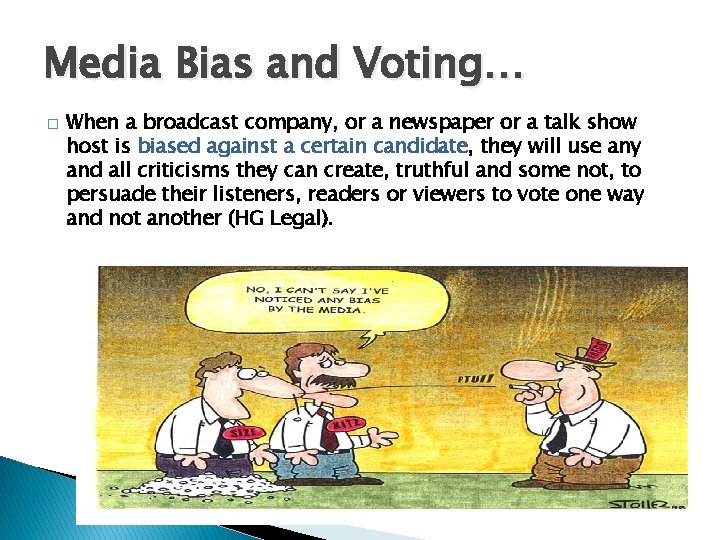 Media Bias and Voting… � When a broadcast company, or a newspaper or a