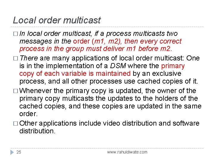 Local order multicast � In local order multicast, if a process multicasts two messages