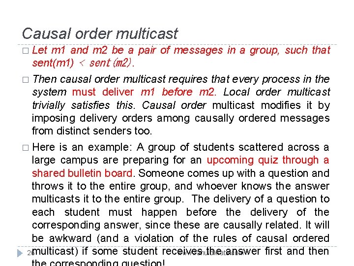 Causal order multicast � Let m 1 and m 2 be a pair of