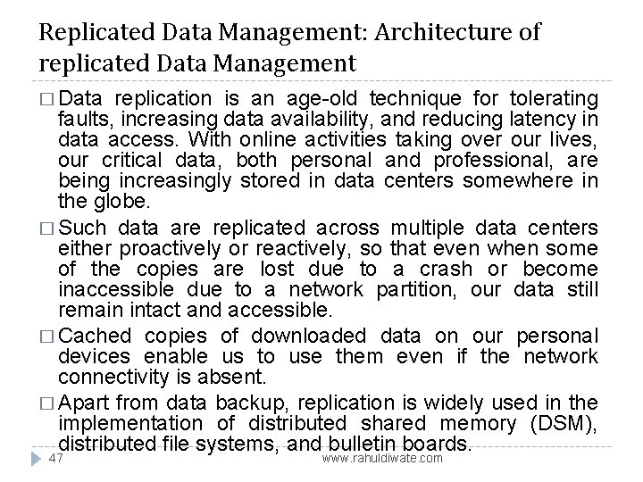 Replicated Data Management: Architecture of replicated Data Management � Data replication is an age-old