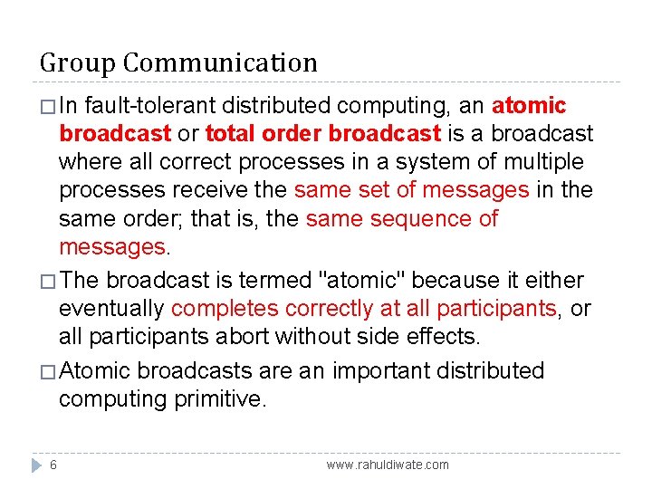 Group Communication � In fault-tolerant distributed computing, an atomic broadcast or total order broadcast