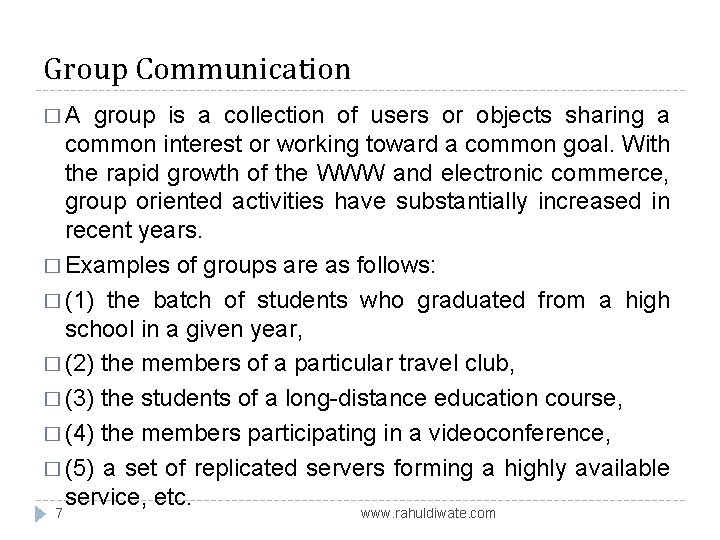 Group Communication �A group is a collection of users or objects sharing a common